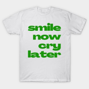 Vivid Emotions 'Smile Now Cry Later' Phrase Design T-Shirt